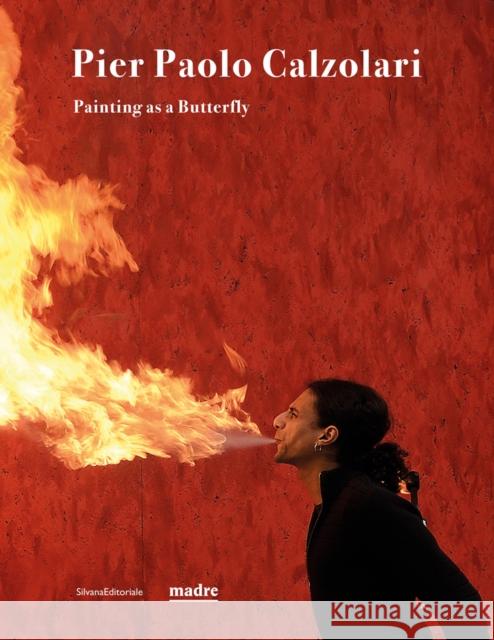 Pier Paolo Calzolari: Painting as a Butterfly Achille Bonito Oliva   9788836645619