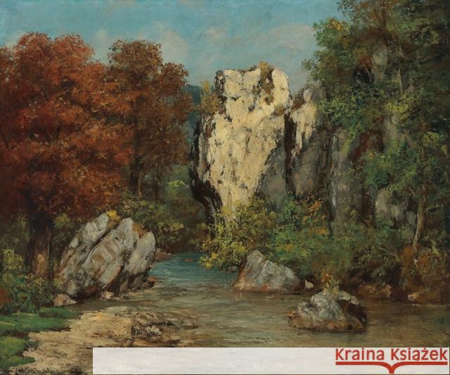 Gustave Courbet: The School of Nature Petra Ten-Doesschate Chu Dominique de Font-Reaulx Chantal Duverget 9788836645923 Silvana