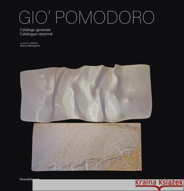 Gio’ Pomodoro: Catalogue Raisonne  9788836646111 Silvana