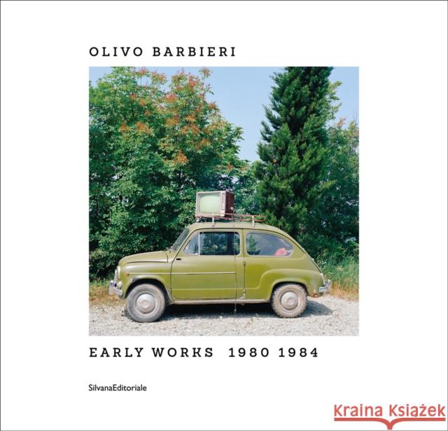 Olivo Barbieri: Early Works 1980-1984 Corrado Benigni   9788836646814