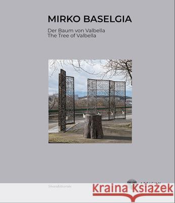 Mirko Baselgia: The Tree of Valbella Mirko Baselgia 9788836647842