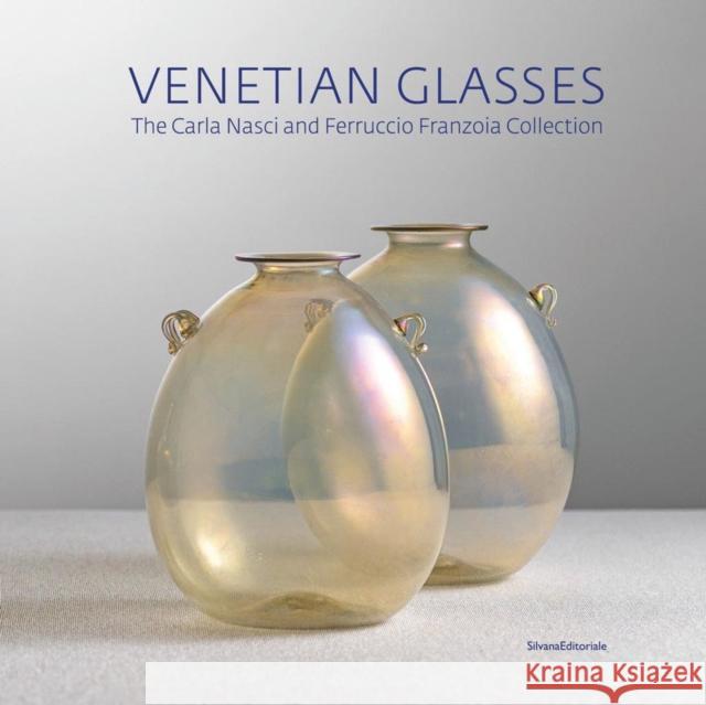Venetian Glassworks: Carla Nasci - Ferruccio Franzoia Collection  9788836648399 Silvana