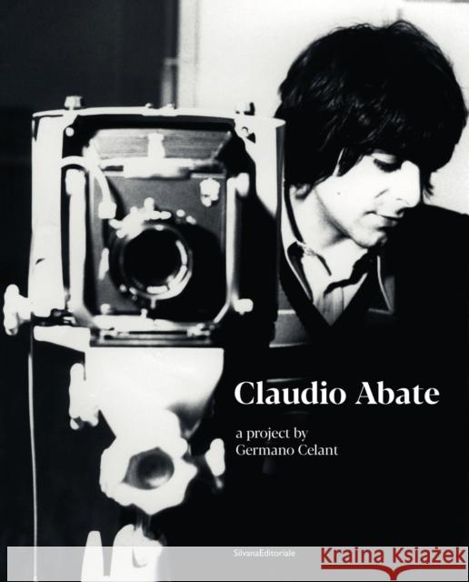 Claudio Abate: A Project by Germano Celant  9788836648528 Silvana