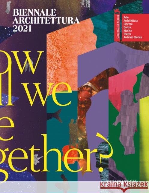 Biennale Architettura 2021: How Will We Live Together? Sarkis, Hashim 9788836648597