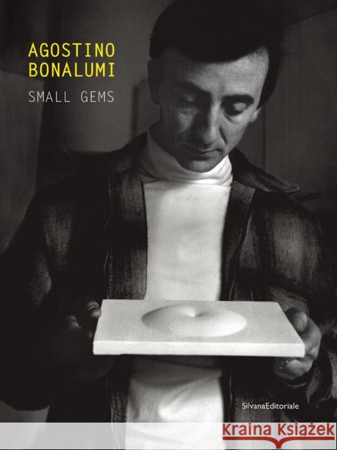 Agostino Bonalumi: Small Gems Agostino Bonalum 9788836650156