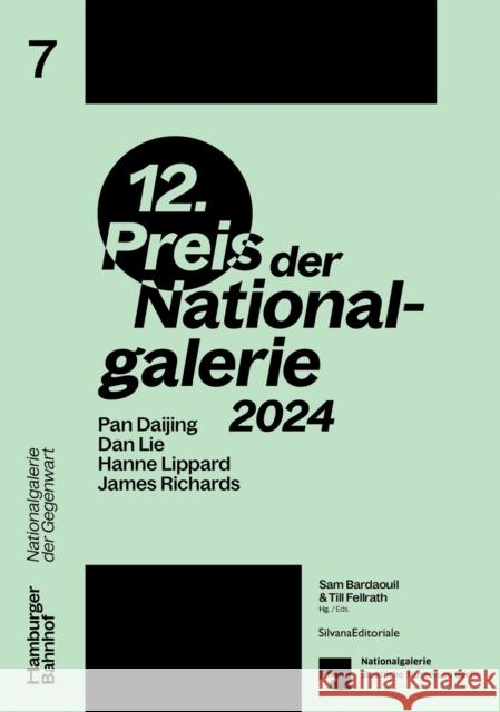 Preis der Nationalgalerie 2024: Pan Daijing. Dan Lie. Hanne Lippard. James Richards  9788836657889 Silvana