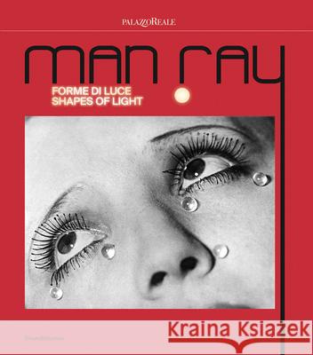 Man Ray: Shapes of Light Man Ray 9788836661398 Silvana Editoriale