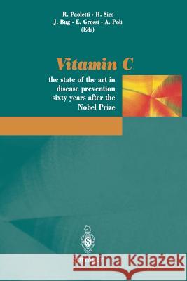 Vitamin C: The State of the Art in Disease Prevention Sixty Years After the Nobel Prize Paoletti, Rodolfo 9788847000278
