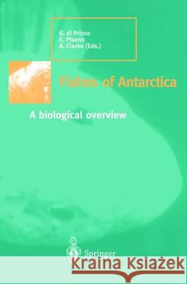 Fishes of Antarctica: A Biological Overview Di Prisco, G. 9788847000285 Springer