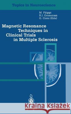 Magnetic Resonance Techniques in Clinical Trials in Multiple Sclerosis M. Filippi G. Comi Massimo Filippi 9788847000414