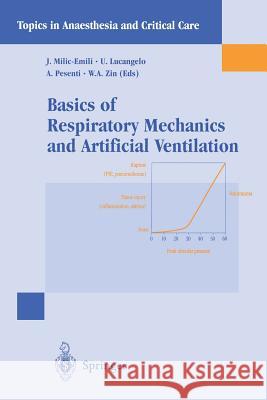 Basics of Respiratory Mechanics and Artificial Ventilation J. MILIC-Emili U. Lucangelo A. Presenti 9788847000469 Springer