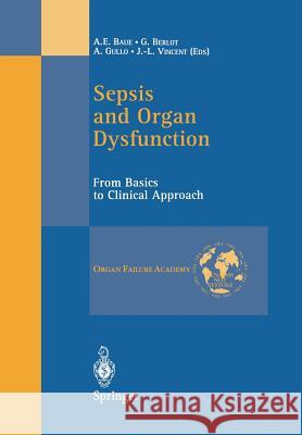 Sepsis and Organ Dysfunction: From Basics to Clinical Approach Baue, A. E. 9788847000520 Springer