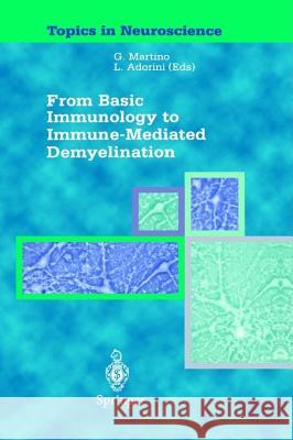 From Basic Immunology to Immune-Mediated Demyelination Gianvito Martino Luciano Adorini Gianvito Martino 9788847000544 Springer