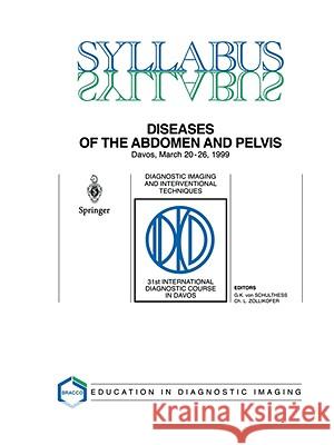 Diseases of the Abdomen and Pelvis: Diagnostic Imaging and Interventional Techniques Von Schulthess, Gustav K. 9788847000582 Springer