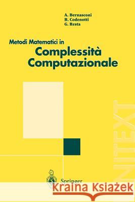 Metodi Matematici in Complessita Computazionale Anna Bernasconi Bruno Codenotti Giovanni Resta 9788847000605