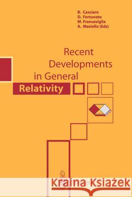 Recent Developments in General Relativity B. Casciaro D. Fortunato A. Masiello 9788847000681 Springer