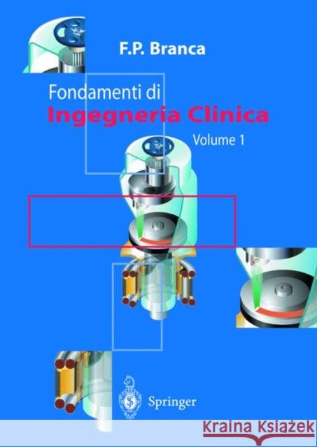 Fondamenti Di Ingegneria Clinica - Volume 1 Cannella, M. 9788847000988 SPRINGER