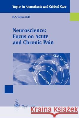 Neuroscience: Focus on Acute and Chronic Pain M. a. Tiengo Mario Tiengo M. a. Tiengo 9788847001343 Springer