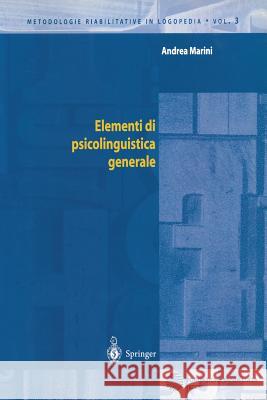 Elementi Di Psicolinguistica Generale Marini, Andrea 9788847001510 Springer