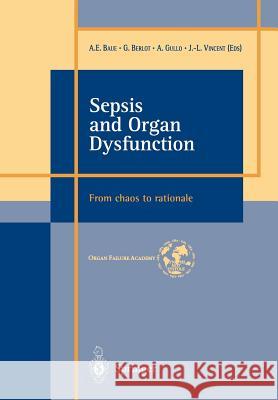 Sepsis and Organ Dysfunction: ...from Chaos to Rationale ... Baue, A. E. 9788847001787 Springer