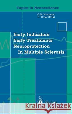 Early Indicators Early Treatments Neuroprotection in Multiple Sclerosis O. R. Hommes Otto R. Hommes Giancarlo Comi 9788847001954
