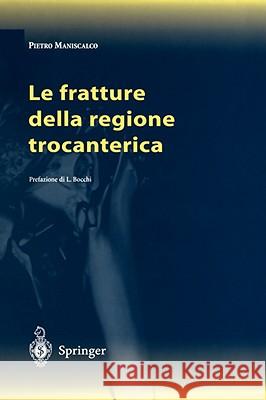 Le Fratture Della Regione Trocanterica P. Maniscalco 9788847001961 