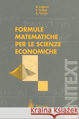 Formule matematiche per le scienze economiche B. Luderer, V. Nollau, K. Vetters 9788847002241 Springer Verlag