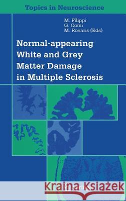 Normal-Appearing White and Grey Matter Damage in Multiple Sclerosis Filippi, M. 9788847002432 Springer