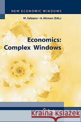 Economics: Complex Windows Massimo Salzano, Alan P. Kirman 9788847002791 Springer Verlag