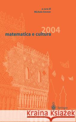Matematica E Cultura 2004 Emmer, Michele 9788847002913 Springer