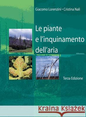 Le Piante E l'Inquinamento Dell'aria Lorenzini, Giacomo 9788847003217 Springer