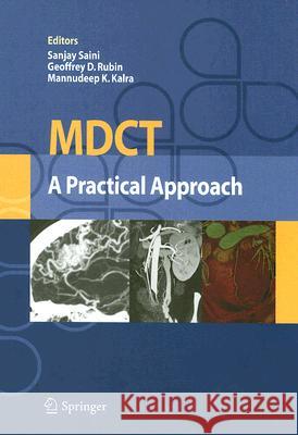MDCT: A Practical Approach S. Saini G. D. Rubin M. K. Kalra 9788847004122 