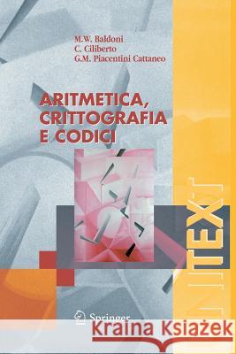 Aritmetica, Crittografia E Codici Baldoni, W. M. 9788847004559 SPRINGER-VERLAG