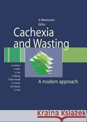 Cachexia and Wasting: A Modern Approach Anker, Stefan D. 9788847004719