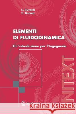Elementi Di Fluidodinamica: Un'introduzione Per l'Ingegneria Riccardi, G. 9788847004832 Springer
