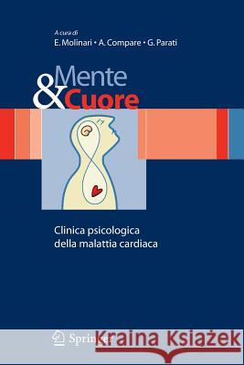 Mente E Cuore - Clinica Psicologica Della Malattia Cardiaca Molinari, E. 9788847005235 Springer
