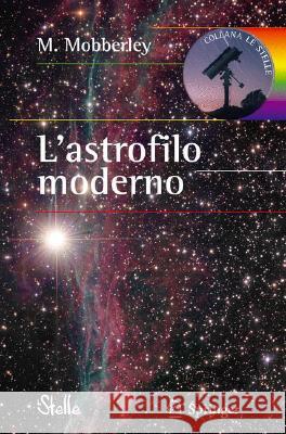 L'Astrofilo Moderno Carbognani, A. 9788847005433 Springer