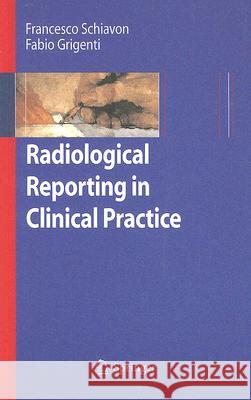 Radiological Reporting in Clinical Practice Francesco Schiavon Fabio Grigenti R. Berletti 9788847006812 Not Avail