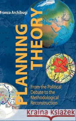 Planning Theory: From the Political Debate to the Methodological Reconstruction Franco Archibugi 9788847006959