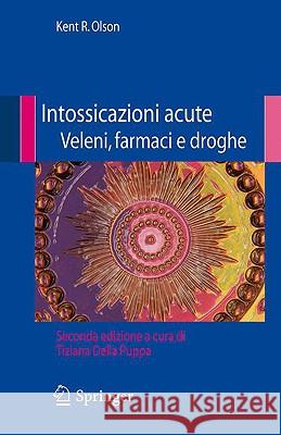 Intossicazioni Acute Veleni, Farmaci E Droghe Puppa, Tiziana Della 9788847007093 Springer