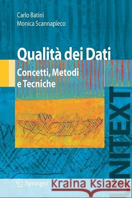 Qualità Dei Dati: Concetti, Metodi E Tecniche Batini, Carlo 9788847007338
