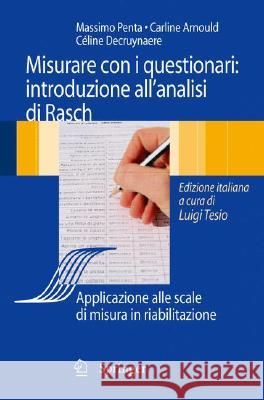 Analisi Di Rasch E Questionari Di Misura: Applicazioni in Medicina E Scienze Sociali Tesio, Luigi 9788847007703 Springer