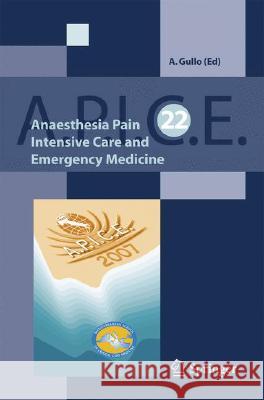Anaesthesia, Pain, Intensive Care and Emergency A.P.I.C.E. Gullo, A. 9788847007727