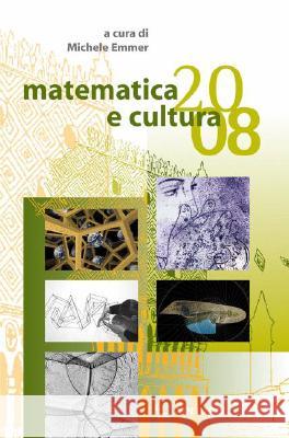 Matematica E Cultura 2008 Emmer, Michele 9788847007932 Springer