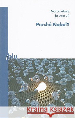 Perché Nobel? Abate, Marco 9788847008106 Springer
