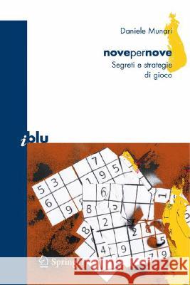 Novepernove: Sudoku: Segreti E Strategie Di Gioco Munari, Daniele 9788847008120 Springer