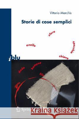 Storie Di Cose Semplici Marchis, Vittorio 9788847008168 Springer