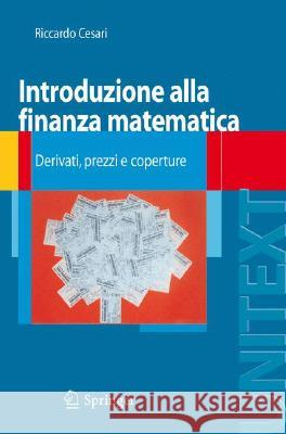 Introduzione Alla Finanza Matematica: Derivati, Prezzi E Coperture Cesari, Riccardo 9788847008199 Springer