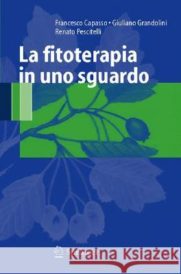 La Fitoterapia in Uno Sguardo Capasso, Francesco 9788847008236 Springer