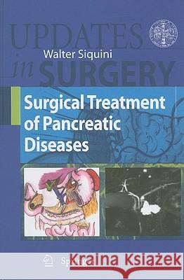 Surgical Treatment of Pancreatic Diseases Walter Siquini 9788847008557 Springer